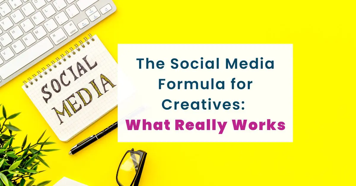 Notebook with 'Social Media' written on it alongside a keyboard, pen, and glasses, highlighting the blog 'The Social Media Formula for Creatives: What Really Works' with trending tips for Instagram and Pinterest growth.