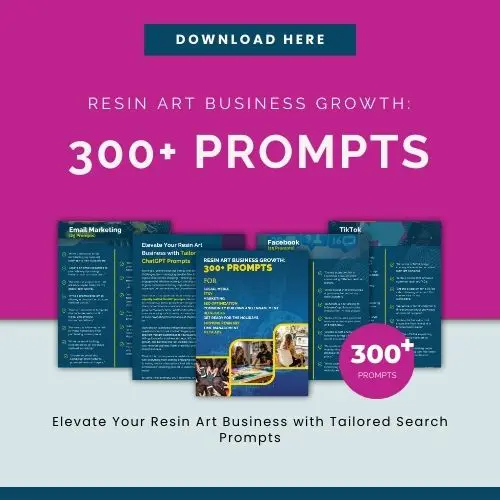 Promotional graphic for 'Resin Art Business Growth: 300+ Prompts,' featuring tailored search prompts for email marketing, TikTok, and Facebook to elevate resin art businesses.